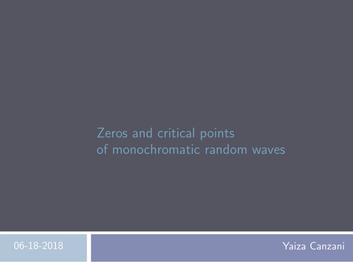 zeros and critical points of monochromatic random waves