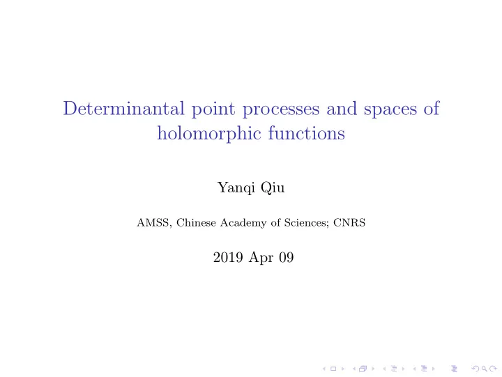 determinantal point processes and spaces of holomorphic