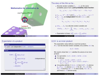 The story of the film so far... Discrete random variables X 1 , . . . , X n on the same probability