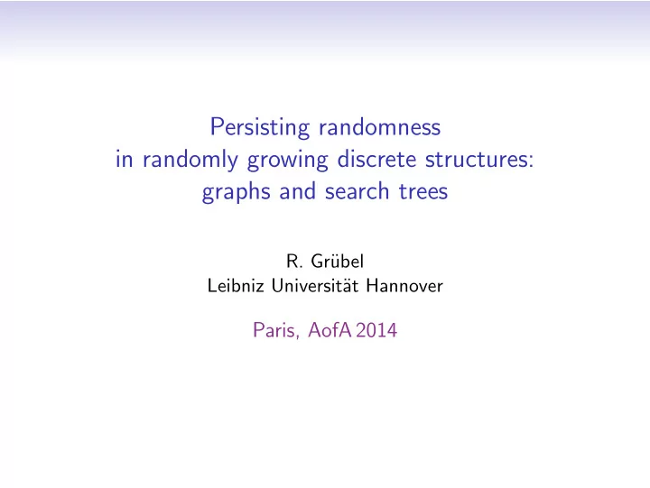 persisting randomness in randomly growing discrete