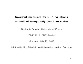 Invariant measures for NLS equations  as limit of many-body quantum states  Benjamin Schlein,