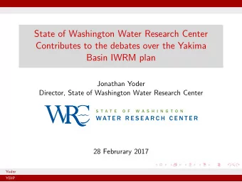 State of Washington Water Research Center  Contributes to the debates over the Yakima  Basin IWRM