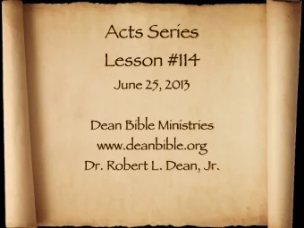 Acts Series  Lesson #114  June 25, 2013  Dean Bible Ministries  www.deanbible.org  Dr. Robert L.