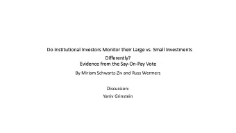 Do  Do I  Instit  itutio  ional I  al Investors M  Monit  itor t  their  ir L  Lar  arge v  vs. S