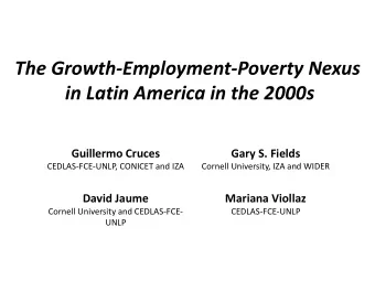 in Latin America in the 2000s  Guillermo Cruces  Gary S. Fields  CEDLAS-FCE-UNLP, CONICET and IZA