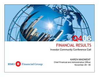 Q406  FINANCIAL RESULTS  Investor Community Conference Call  KAREN MAIDMENT  Chief Financial and