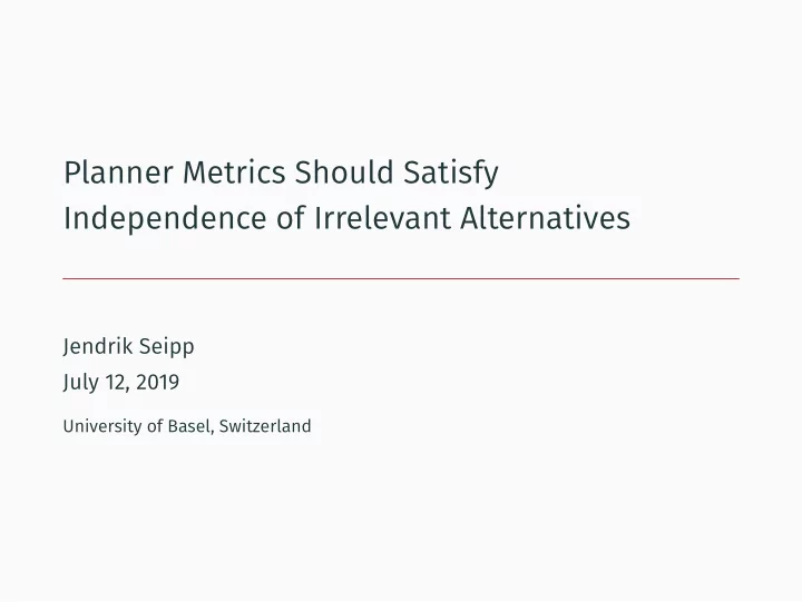 planner metrics should satisfy independence of irrelevant