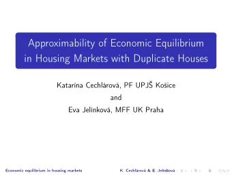 Approximability of Economic Equilibrium  in Housing Markets with Duplicate Houses  Katarna