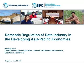 Domestic Regulation of Data Industry in  the Developing Asia-Pacific Economies  Jinchang Lai  Lead