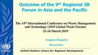 Outcome of the 9 th Regional 3R  Forum in Asia and the Pacific The 14 th International Conference