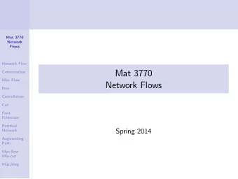 Mat 3770  Conservation  Max Flow  Network Flows  flow  Cancellation  Cut  Ford-  Fulkerson