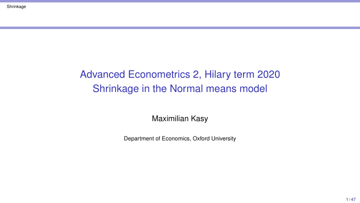 advanced econometrics 2 hilary term 2020 shrinkage in the