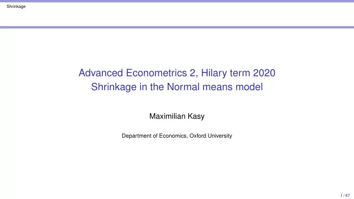 advanced econometrics 2 hilary term 2020 shrinkage in the