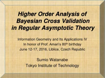 Bayesian Cross Validation  in Regular Asymptotic Theory  Information Geometry and Its Applications
