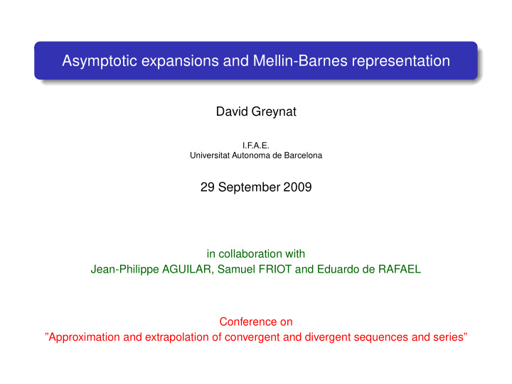 asymptotic expansions and mellin barnes representation