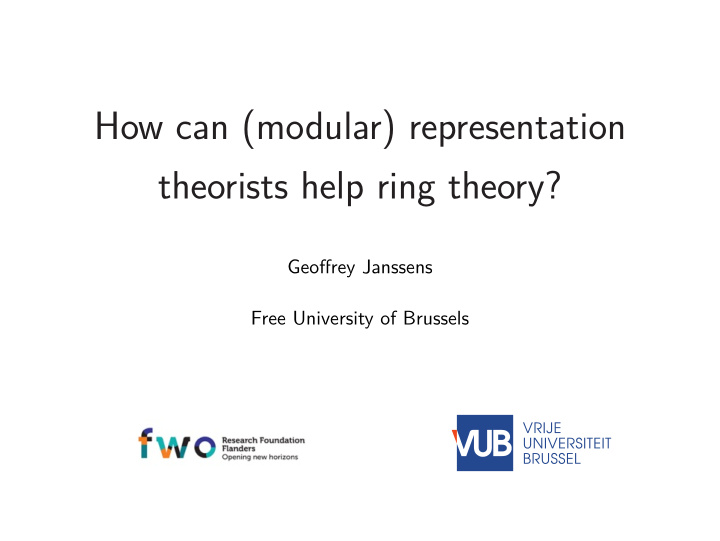 how can modular representation theorists help ring theory
