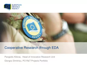 Cooperative Research through EDA  Preparing future capabilities  Pangiotis Kikiras,  Head of