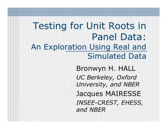 Testing for Unit Roots in  Panel Data:  An Exploration Using Real and  Simulated Data  Bronwyn H.