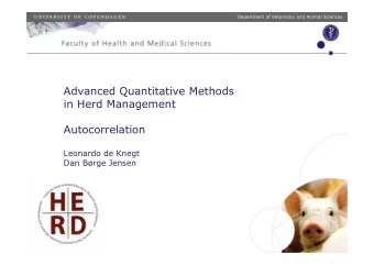 Advanced Quantitative Methods  in Herd Management  Autocorrelation  Leonardo de Knegt  Dan Brge