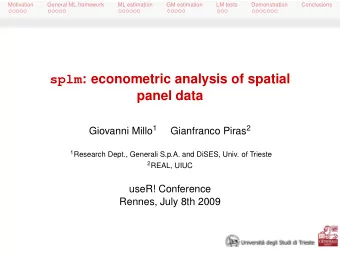 splm : econometric analysis of spatial  panel data Giovanni Millo 1 Gianfranco Piras 2 1 Research