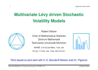 Multivariate L  evy driven Stochastic  Volatility Models  Robert Stelzer  Chair of Mathematical