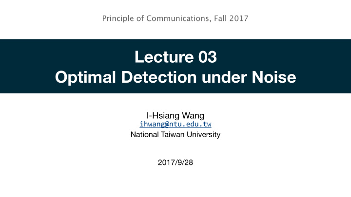 lecture 03 optimal detection under noise