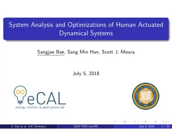 System Analysis and Optimizations of Human Actuated  Dynamical Systems  Sangjae Bae, Sang Min Han,
