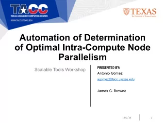 Automation of Determination  of Optimal Intra-Compute Node  Parallelism PRESENTED BY:  Scalable