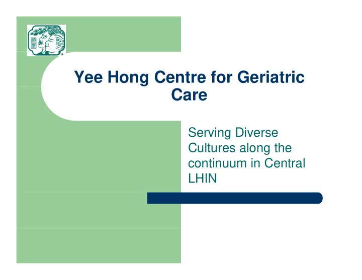yee hong centre for geriatric care