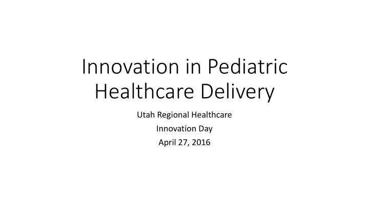 innovation in pediatric healthcare delivery