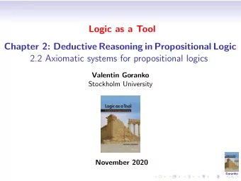 Logic as a Tool  Chapter 2: Deductive Reasoning in Propositional Logic  2.2 Axiomatic systems for