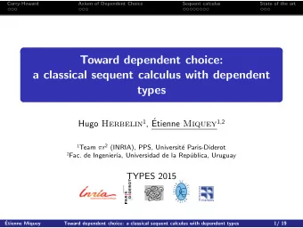 Toward dependent choice:  a classical sequent calculus with dependent  types Hugo Herbelin 1 ,