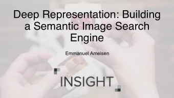 Deep Representation: Building  a Semantic Image Search  Engine  Emmanuel Ameisen  PINTEREST SEARCH