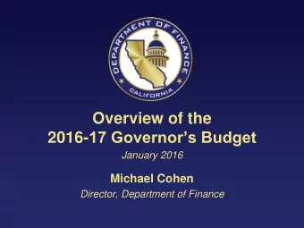 Overview of the 2016- 17 Governors Budget  January 2016  Michael Cohen  Director, Department of