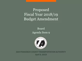 Proposed  Fiscal Year 2018/19  Budget Amendment  Board  Agenda Item 9  SAN  N FRANC  NCISCO C  O