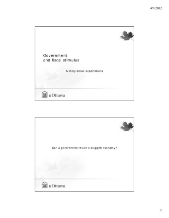 Government  and fiscal stimulus  A story about expectations  Can a government revive a sluggish