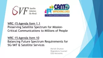 WRC-15 Agenda Item 1.1  Preserving Satellite Spectrum for Mission-  Critical Communications to