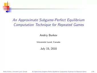An Approximate Subgame-Perfect Equilibrium  Computation Technique for Repeated Games  Andriy Burkov