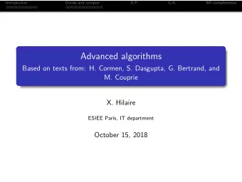 Advanced algorithms  Based on texts from: H. Cormen, S. Dasgupta, G. Bertrand, and  M. Couprie  X.