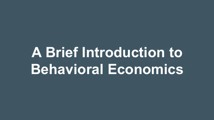 a brief introduction to behavioral economics a field that