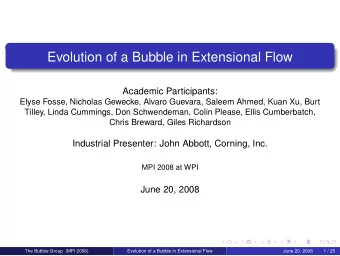 Evolution of a Bubble in Extensional Flow  Academic Participants:  Elyse Fosse, Nicholas Gewecke,