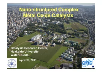 Nano-structured Complex  Metal Oxide Catalysts  Catalysis Research Center,  Hokkaido University