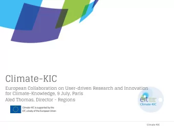 Climate-KIC  European Collaboration on User-driven Research and Innovation  for Climate-Knowledge,