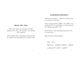 Evaluating Estimators  Statistical evaluation  ways of choosing with-  out access to test data