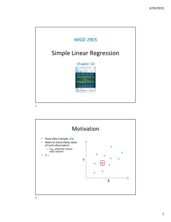 Simple Linear Regression  Chapter 10  1  Motivation   Have data (sample, x s)    Want to