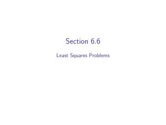 Section 6.6  Least Squares Problems  Data Modeling: Best fit line  What does it minimize? Best fit