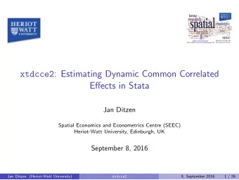 xtdcce2 : Estimating Dynamic Common Correlated  Effects in Stata  Jan Ditzen  Spatial Economics and