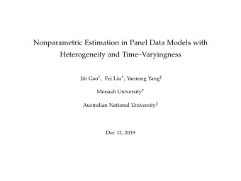 Nonparametric Estimation in Panel Data Models with  Heterogeneity and TimeVaryingness Jiti Gao