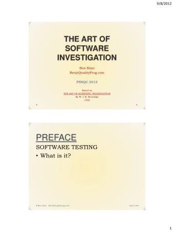 PREFACE  SOFTWARE TESTING  What is it?  Ben Simo    Ben@QualityFrog.com  Sep-12  2  1  9/8/2012