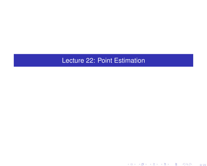 lecture 22 point estimation